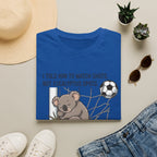 Koala Soccer T‑Shirt — "I Told Him To Watch Shots, Not Eucalyptus Spots"