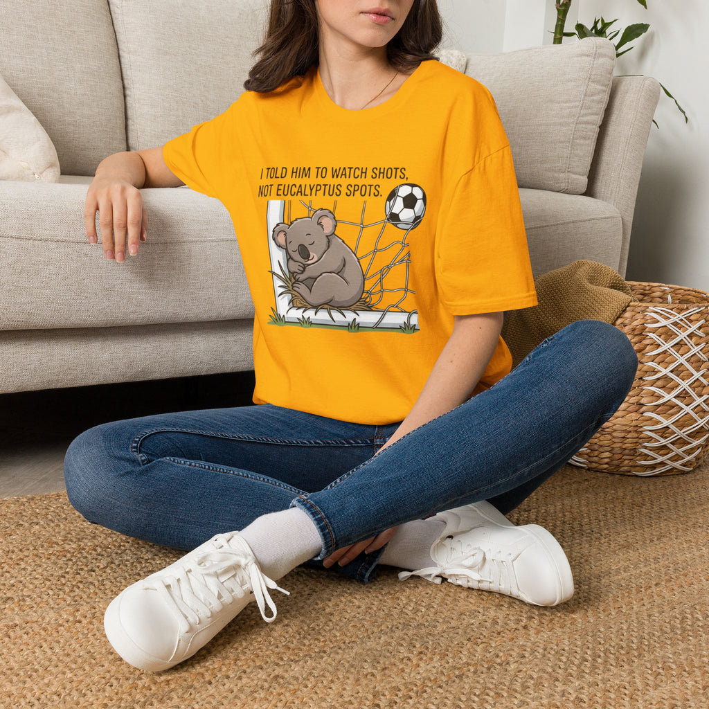 Koala Soccer T‑Shirt — "I Told Him To Watch Shots, Not Eucalyptus Spots"