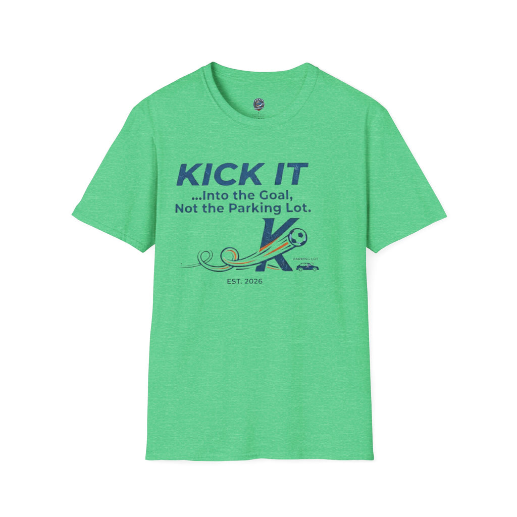Kick It Soccer T‑Shirt — "Kick It into the Goal, Not the Parking Lot" Casual Crew Tee