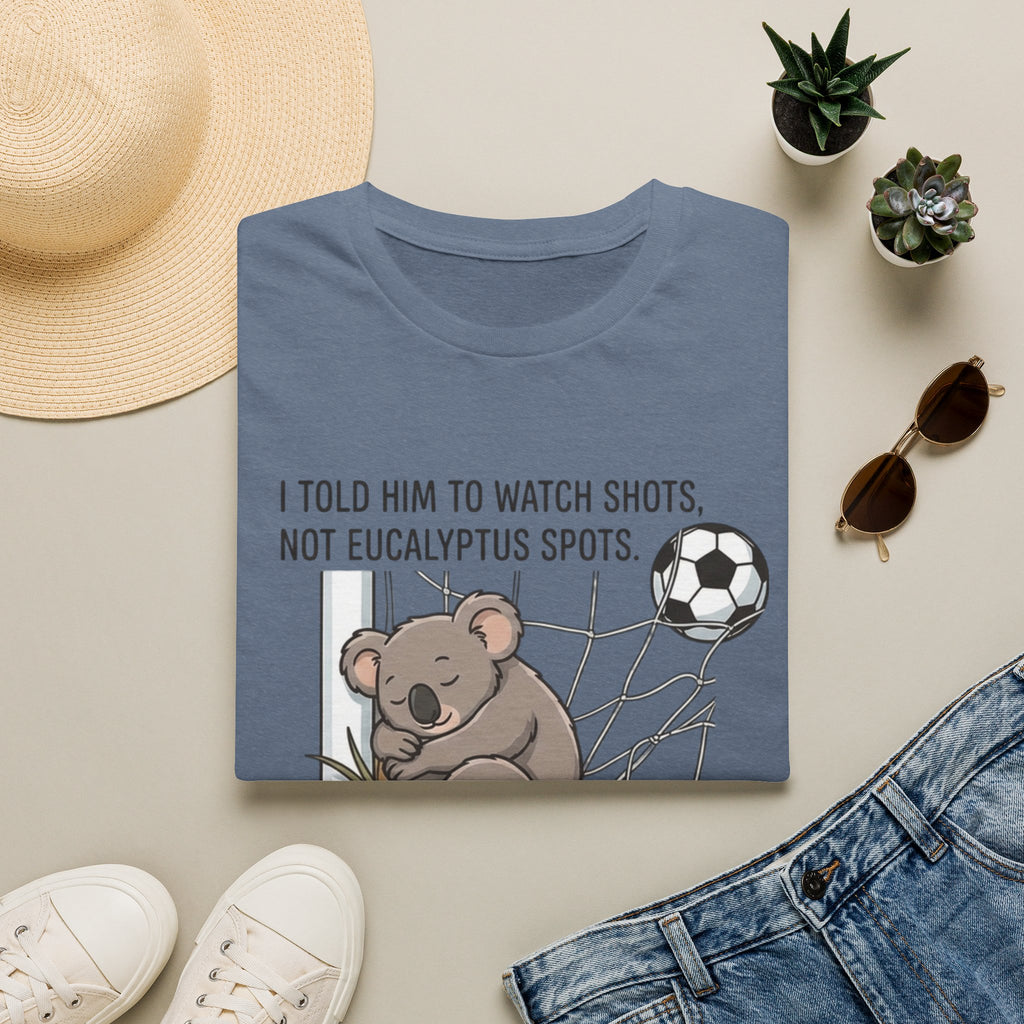 Koala Soccer T‑Shirt — "I Told Him To Watch Shots, Not Eucalyptus Spots"