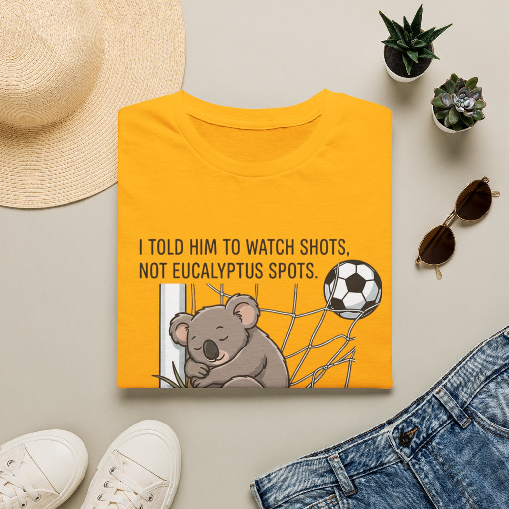 Koala Soccer T‑Shirt — "I Told Him To Watch Shots, Not Eucalyptus Spots"