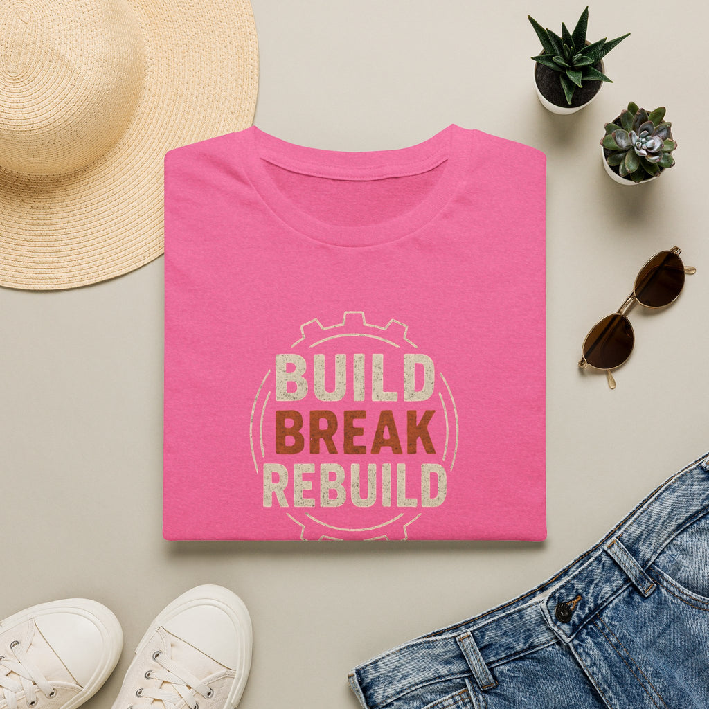 Build Break Rebuild T-Shirt