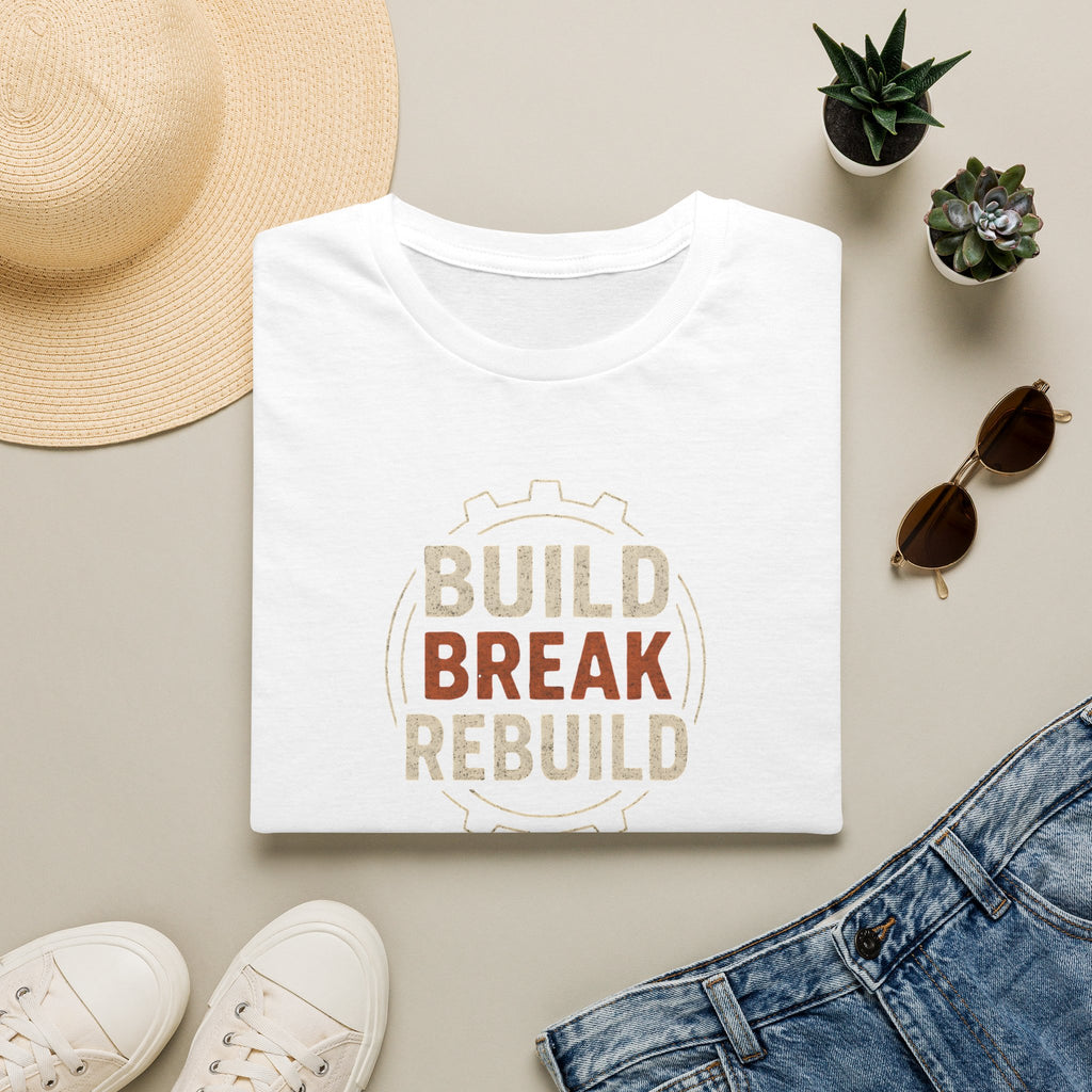 Build Break Rebuild T-Shirt